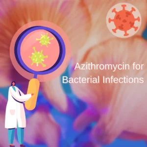 How to Buy Azithromycin for Bacterial Infections in UK, London